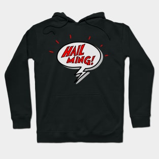 Hail Ming! Hoodie